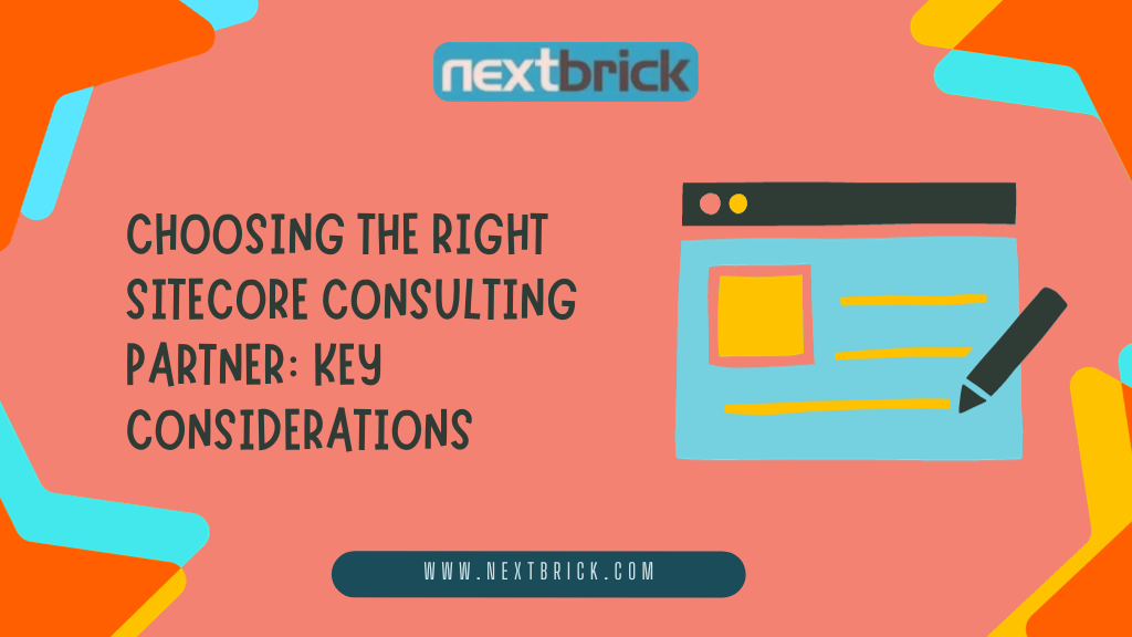 Choosing the Right Sitecore Consulting Partner Key Considerations