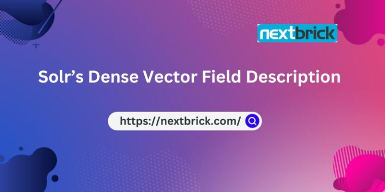 Solr’s Dense Vector Field Description - Nextbrick, Inc